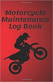 Motorcycle Maintenance Log Book: Repairs And Maintenance Record Book for Motorcycles with Parts List and Mileage Log, 5.5 x 8.5, 110 Pages (Vehicle Maintenance)
