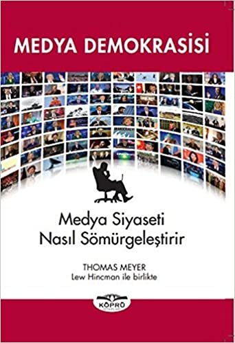 Medya Demokrasisi Medya Siyaseti Nasıl Sömürgeleştirir indir