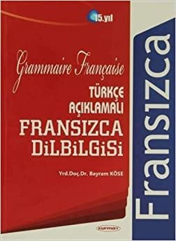 Türkçe Açıklamalı Fransızca Dilbilgisi: Grammaire Française