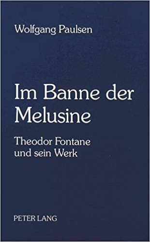 Im Banne der Melusine: Theodor Fontane und sein Werk indir