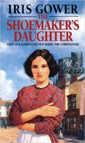 The Shoemaker's Daughter (The Cordwainers: 1): A heart-warming and moving Welsh saga of determination you won’t be able to stop reading…