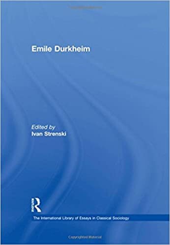 Strenski, I: Emile Durkheim (The International Library of Essays in Classical Sociology)
