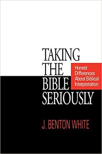 Taking the Bible Seriously: Honest Differences about Biblical Interpretation