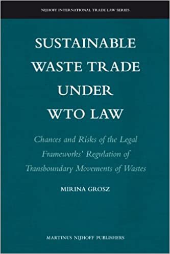 Sustainable Waste Trade under WTO Law (Nijhoff International Trade Law)