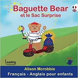 Baguette Bear et le Sac surprise! (Francais - Anglais pour enfants, Band 1): Volume 1