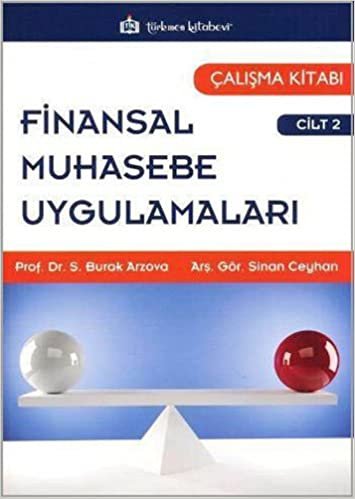 Finansal Muhasebe Uygulamaları Cilt 2: Çalışma Kitabı indir