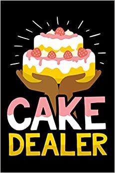 Cake Dealer: Dot Grid Journal Notebook (6x9 inches) with 120 Pages
