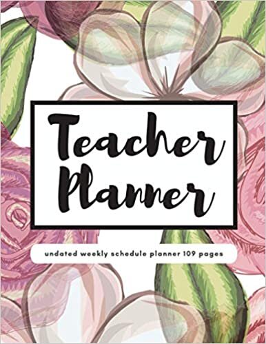 Teacher Schedule Planner: Undated Weekly Class Academic lesson Plan and Record Book with Floral Pattern Cover 109 Pages | Appreciation Ideas Gifts for Teachers