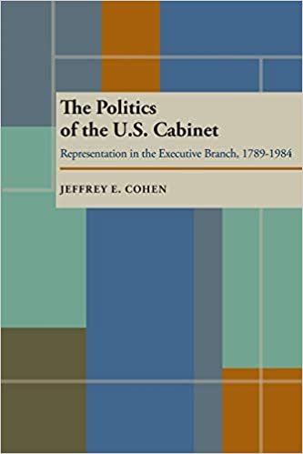 Politics of the U.S. Cabinet, The: Representation in the Executive Branch, 1789-1984