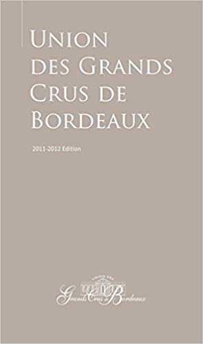 Guide to the Union Des Grands Crus de Bordeaux: 2011-2012 Edition