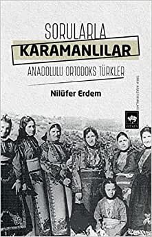 Sorularla Karamanlılar: Anadolulu Ortodoks Türkler indir