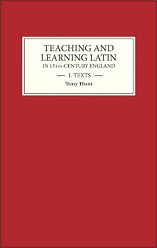 Teaching and Learning Latin in Thirteenth Century England, Volume One: Texts: Texts Vol 1