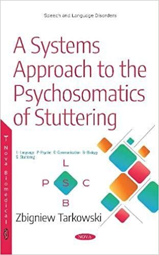A Systems Approach to the Psychosomatics of Stuttering (Speech and Language Disorders)