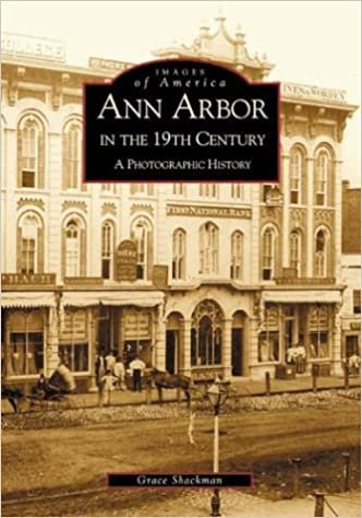 Ann Arbor in the 19th Century: A Photographic History (Michigan) indir