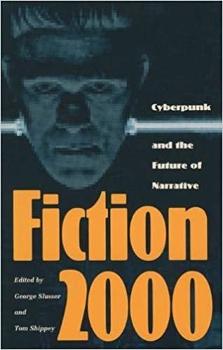 Fiction 2000: Cyberpunk and the Future of Narrative (Proceedings of the J.Lloyd Eaton Conference on Science Fiction & Fantasy Literature)