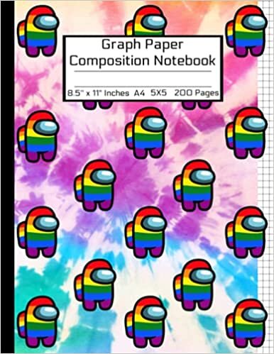 Among Us A4 Graph Paper Composition Notebook: Awesome LGBTQ+ Book/Rainbow Spiral Tie-dye Color Crewmate Characters Sus Imposter Memes Trends For Teens ... 8.5" x 11" 200 Pages/GLOSSY Soft Cover