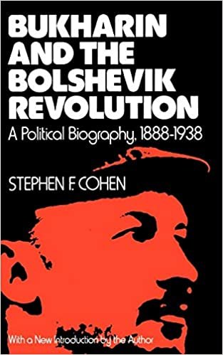Bukharin and the Bolshevik Revolution: A Political Biography, 1888-1938