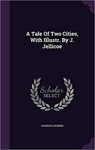 A Tale Of Two Cities, With Illustr. By J. Jellicoe