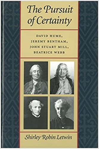 Letwin, S: Pursuit of Certainty: David Hume, Jeremy Bentham, John Stuart Mill, Beatrice Webb