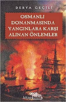 Osmanlı Donanmasında Yangınlara Karşı Alınan Önlemler indir
