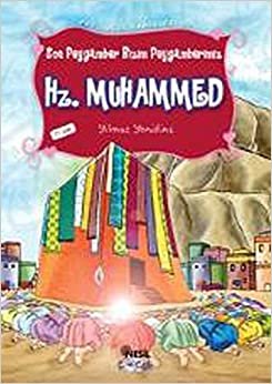 Peygamber Hikayeleri 13 Son Peygamber Bizim Peygamberimiz Hz. Muhammed