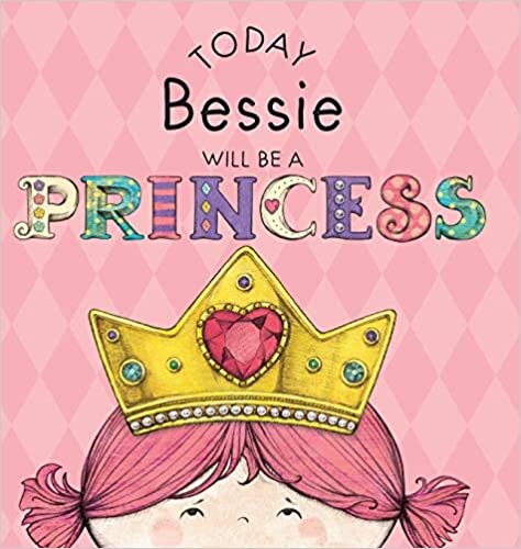 Today Bessie Will Be a Princess