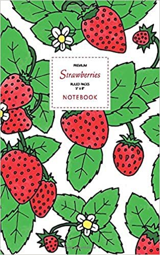 Strawberry Notebook - Ruled Pages - 5x8 - Premium: (White Edition) Fun notebook 96 ruled/lined pages (5x8 inches / 12.7x20.3cm / Junior Legal Pad / Nearly A5)
