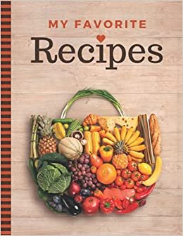 My Favorite Recipes: 8.5x11 Extra Large Blank Recipe Book / Log 160 Meals In Your Own DIY Cookbook / Colorful Fruit Veggie Purse - Vegan Art / ... / Cooking Diary To Write In With Lined Sheets