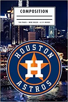 Composition: Houston Astros Camping Trip Planner Notebook Wide Ruled at 6 x 9 Inches | Christmas, Thankgiving Gift Ideas | Baseball Notebook #19