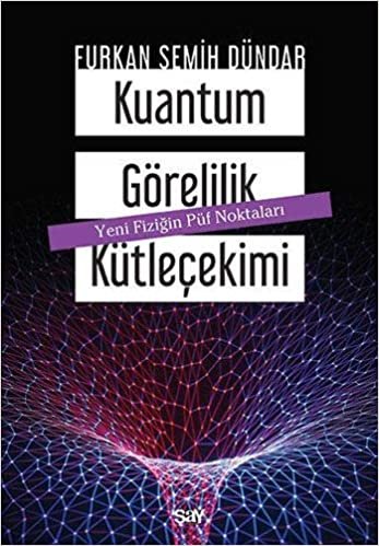 Kuantum Go¨relilik Ku¨tlec¸ekimi: Yeni Fiziğin Püf Noktaları