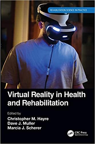 Virtual Reality in Health and Rehabilitation (Rehabilitation Science in Practice)