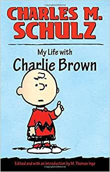 Charles M. Shculz - My Life with Charlie Brown
