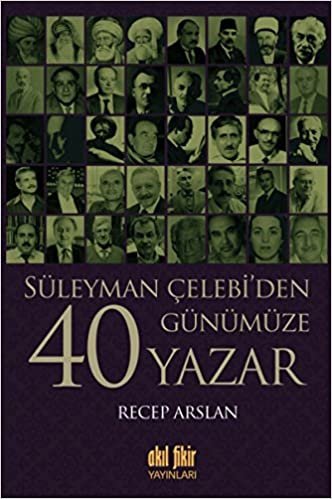 Süleyman Çelebiden Günümüze 40 Yazar