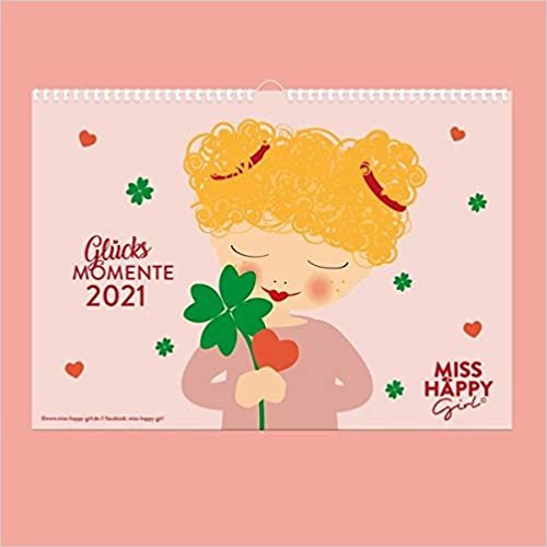Miss Happy Girl Kalender 2021 (A4 quer): Warmherzige Glücksmomente 2021 Illustrativer Wandkalender, ein Schmuckstück für Mädchenzimmer indir