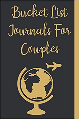 Bucket List Journals For Couples: Inspirational Adventure Goals And Dreams Notebook indir
