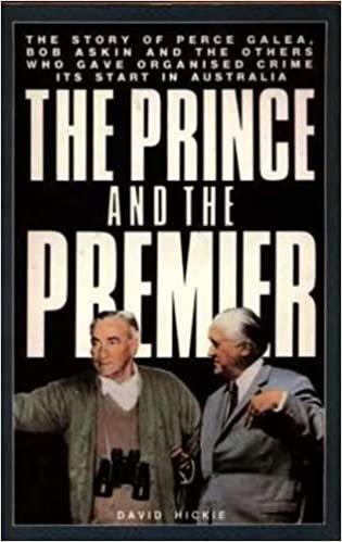 Prince and the Premier: Story of Perce Galea, Bob Askin and the Others Who Gave Organized Crime Its Start in Australia