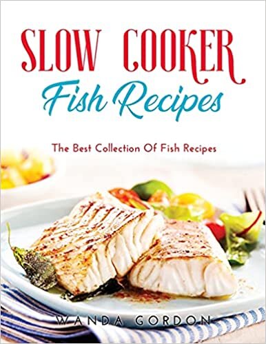 Slow Cooker Fish Recipes: The Best Collection Of Fish Recipes