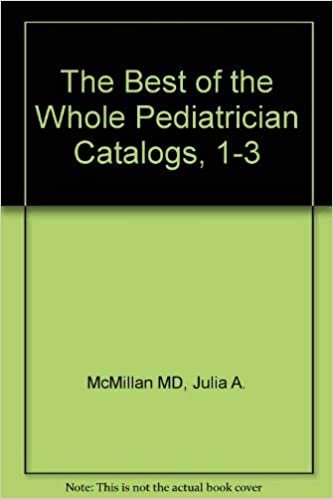The Best of the Whole Pediatrician Catalogs, I-III