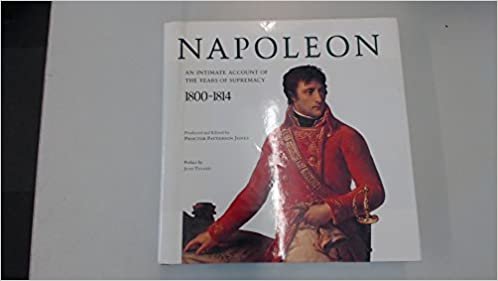 Napoleon: An Intimate Account of the Years of Supremacy, 1801-14 (Bibliography & Memoirs)