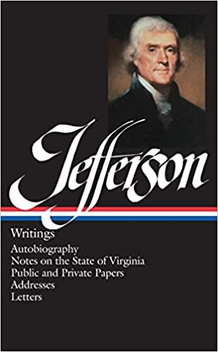 Writings, autobiography, notes on the state of virginia, public and private papers, addresses,letters indir