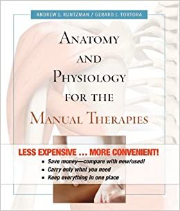 Anatomy and Physiology for the Manual Therapies, Binder Ready Version