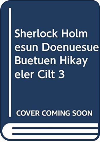 Sherlock Holmes’un Dönüşü: Bütün Hikayeler Cilt 3 indir