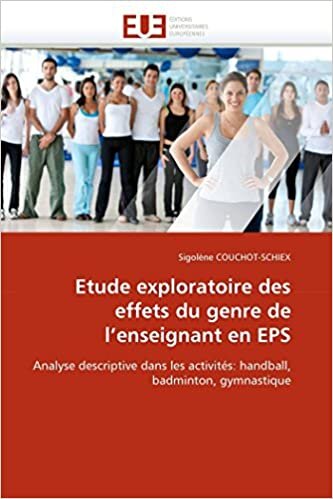 Etude exploratoire des effets du genre de l'enseignant en EPS: Analyse descriptive dans les activités: handball, badminton, gymnastique (Omn.Univ.Europ.)