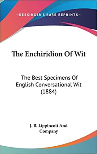 The Enchiridion Of Wit: The Best Specimens Of English Conversational Wit (1884)