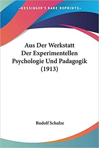 Aus Der Werkstatt Der Experimentellen Psychologie Und Padagogik (1913)
