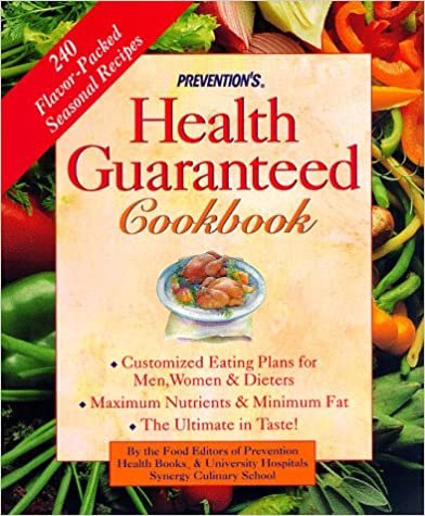 Prevention's Health Guaranteed Cookbook: Custom-Tailored Eating Plans for Men, Women and Dieters: Custom-tailored Eating Plans for Men, Women and ... the Minimum in Fat and the Ultimate in Taste indir