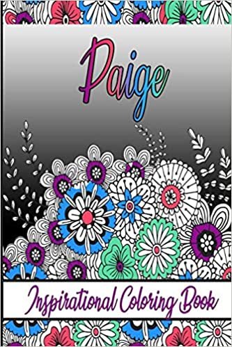Paige Inspirational Coloring Book: An adult Coloring Book with Adorable Doodles, and Positive Affirmations for Relaxaiton. 30 designs , 64 pages, matte cover, size 6 x9 inch , indir
