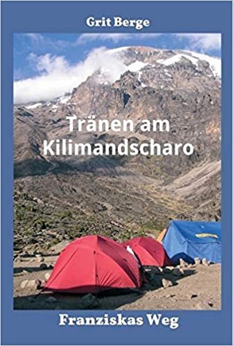 Tränen am Kilimandscharo: Franziskas Weg indir