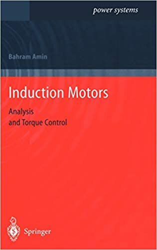 Induction Motors: Analysis and Torque Control (Power Systems)