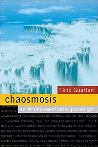 Chaosmosis: An Ethico-aesthetic Paradigm